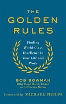The Golden Rules 10 Steps to WorldClass Excellence in Your Life and Work