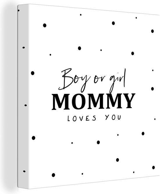 Canvas Schilderij Geslacht - Baby - Mama - Liefde - Boy or Girl mommy loves you - Spreuken - 90x90 cm - Wanddecoratie