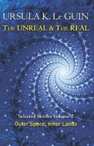 The Unreal and the Real Volume 2: Selected Stories of Ursula K. Le Guin