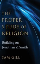 The Proper Study of Religion