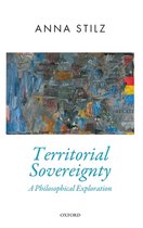 Territorial Sovereignty A Philosophical Exploration Oxford Political Theory
