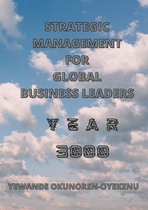 Strategic Management for Global Business Leaders