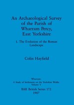 An Archaeological Survey of the Parish of Wharram Percy East Yorkshire v. 1