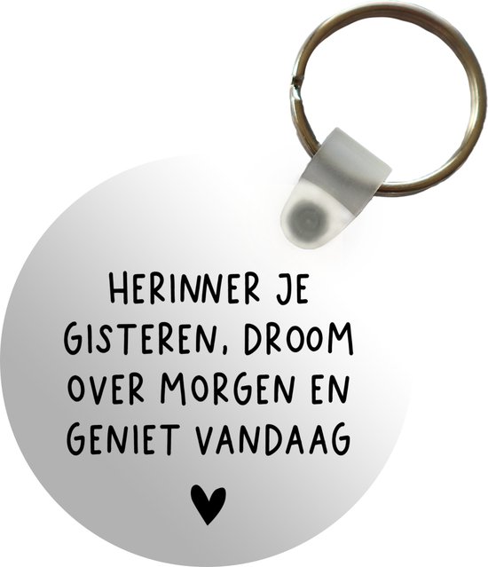 Porte-clés - Citation néerlandaise : "Souviens-toi d'hier, rêve de demain, profite d'aujourd'hui" avec un fond blanc - Plastique - Rond