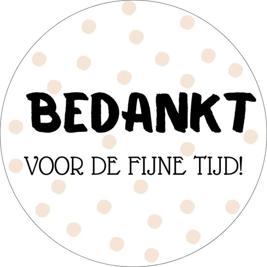 Ronde sticker met "BEDANKT VOOR DE FIJNE TIJD" op een witte achtergrond met zachtroze stippen.