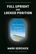 Full Upright and Locked Position: Not-So-Comfortable Truths about Air Travel Today