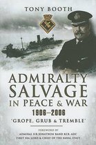 Admiralty Salvage in Peace & War 1906-2006