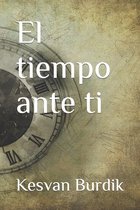 El tiempo ante ti