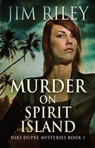 Niki Dupre Mysteries- Murder on Spirit Island