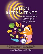Intermittent Fasting Recipes- Ayuno Intermitente Para Mujeres Mayores de 50 Años
