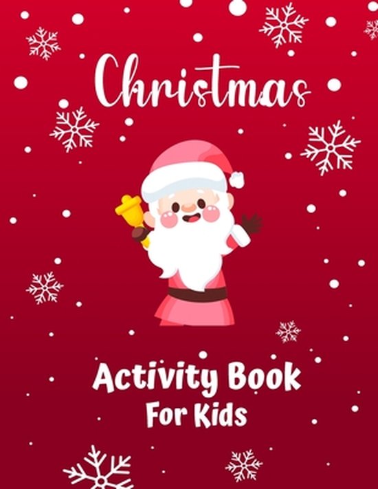 christmas activity book for kids ages 4-8: A Creative Holiday