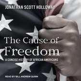 The Cause of Freedom: A Concise History of African Americans