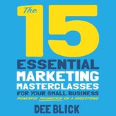 The 15 Essential Marketing Masterclasses for Your Small Business Lib/E