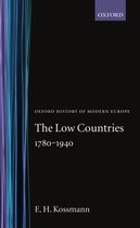 Oxford History of Modern Europe-The Low Countries 1780-1940