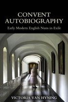 British Academy Monographs- Convent Autobiography