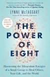 The Power of Eight Harnessing the Miraculous Energies of a Small Group to Heal Others, Your Life, and the World