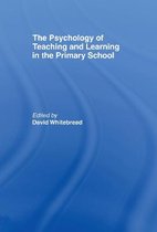 The Psychology of Teaching and Learning in the Primary School