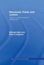 International Library of Sociology- Discourse Power and Justice