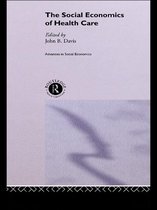 Routledge Advances in Social Economics - The Social Economics of Health Care