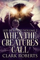 Led by Beasts 2 - When the Creatures Call