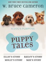 A Puppy Tale - A Dog's Purpose Puppy Tales Collection
