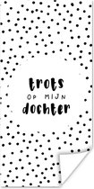 Poster Cadeautje - Dochter - Patronen - Trots op mijn Dochter - Spreuken - Tekst - 20x40 cm