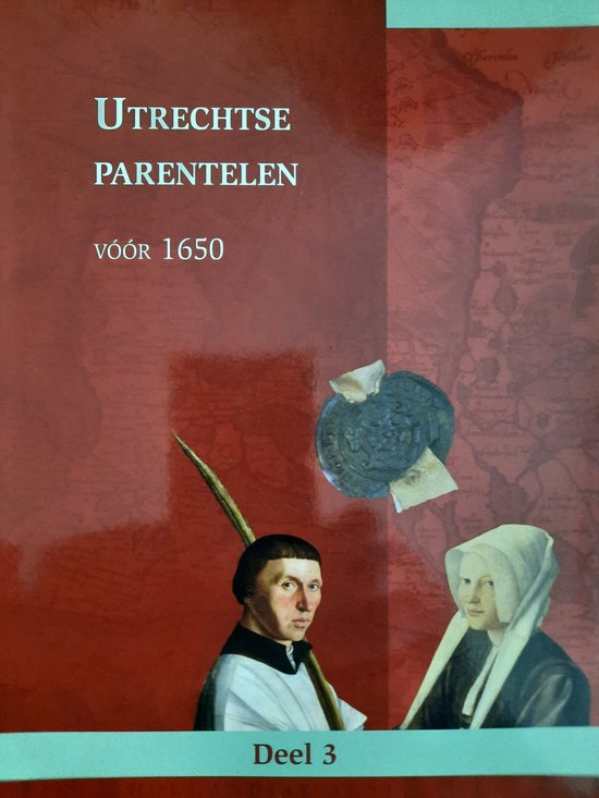 Utrechtse Parentelen vóór 1650 - Deel 3