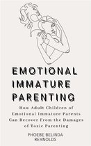 Emotional Immature Parenting