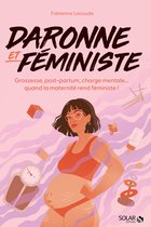 Daronne et féministe - Grossesse, post-partum, charge mentale... Quand la maternité rend féministe !
