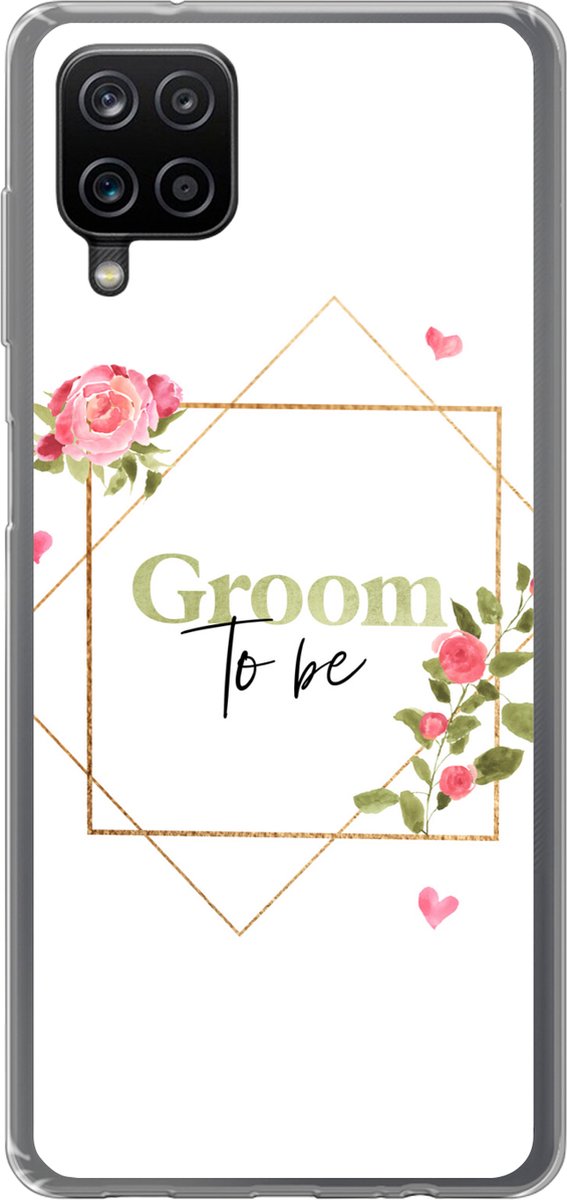 Telefoonhoesje Geschikt voor Samsung Galaxy A12 hoesje - Quotes - 'Groom to be' - Bloemen - Spreuken - Siliconen Telefoonhoesje Telefoonhoesje