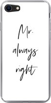 Geschikt voor iPhone 8 hoesje - Quotes - 'Mr. always right' - Spreuken - Trouwen - Siliconen Telefoonhoesje