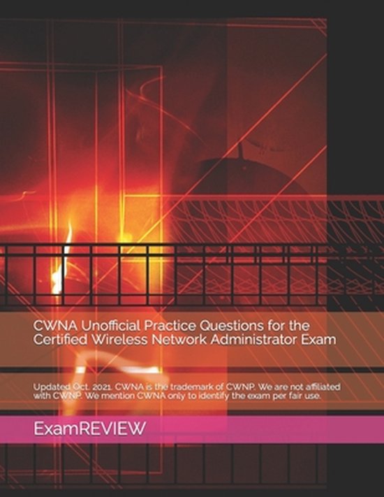 Technology @ Examreview- CWNA Unofficial Practice Questions for the Certified Wireless Network Administrator Exam