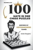 The Right Way to Learn Chess Without Chess Teacher- 100 Mate in One Chess Puzzles, Inspired by Levy Rozman Games