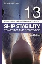 Reeds Marine Engineering and Technology Series- Reeds Vol 13: Ship Stability, Powering and Resistance
