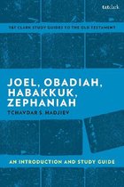 Joel, Obadiah, Habakkuk, Zephaniah An Introduction and Study Guide TT Clark's Study Guides to the Old Testament