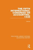 Routledge Library Editions: Accounting History-The Fifth International Congress on Accounting, 1938