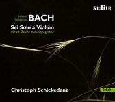 Christoph Schickedanz - Sei Solo A Violino Senza Basso Accompagnato (2 CD)