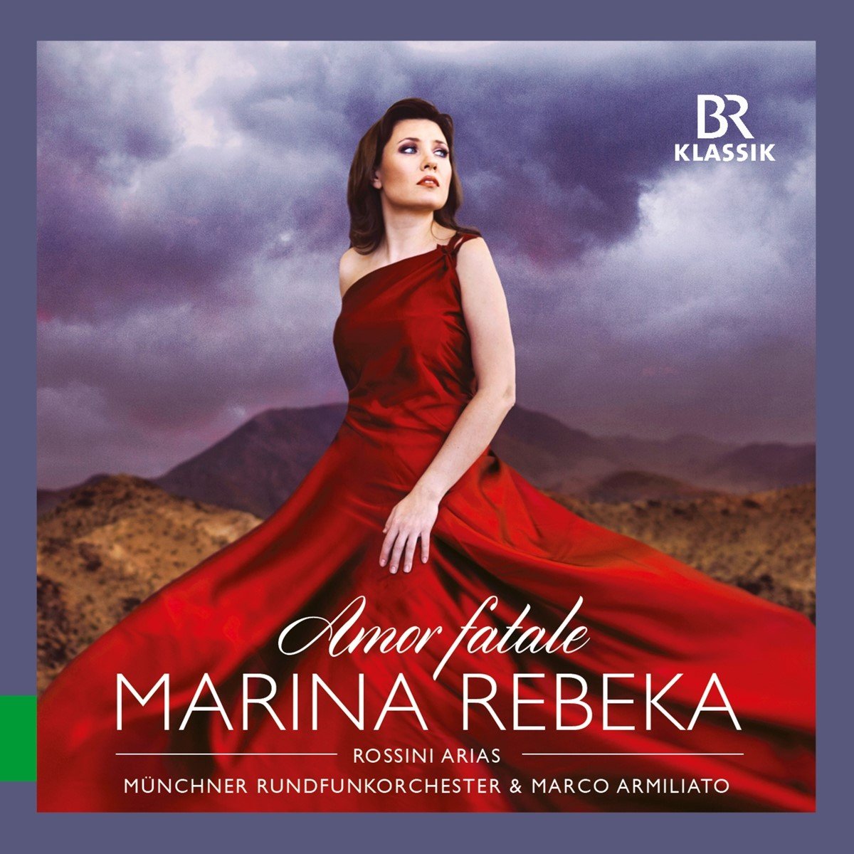 Marina Rebeka, Münchner Rundfunkorchester & Marco Armiliato - Amor Fatale: Rossini Arias (CD)
