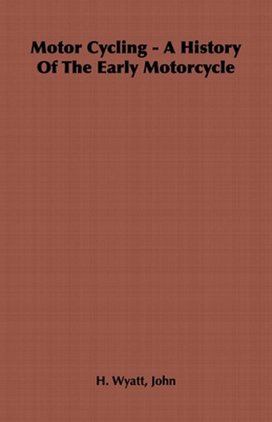 Motor Cycling - A History Of The Early Motorcycle - cover