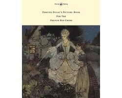 Edmund Dulac's Picture-Book For The French Red Cross
