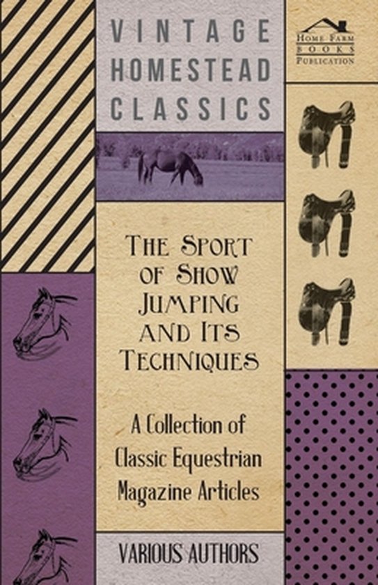 The Sport of Show Jumping and Its Techniques - A Collection  ... - cover