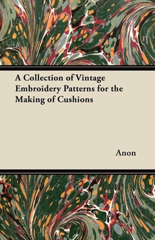 A Collection of Vintage Embroidery Patterns for the Making o ... - cover