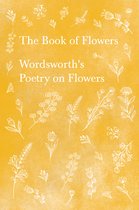 The Book of Flowers;Wordsworth's Poetry on Flowers