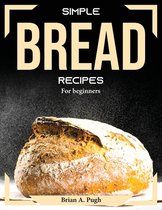 Simple bread recipes