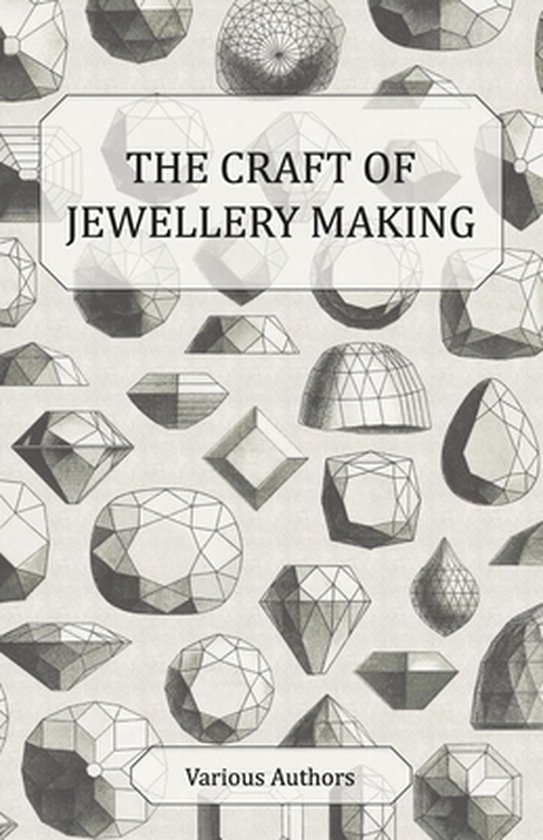 The Craft of Jewellery Making - A Collection of Historical A ... - cover