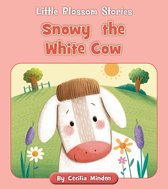 Little Blossom Stories- Snowy the White Cow