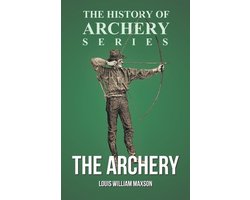 The Archery (History of Archery Series)