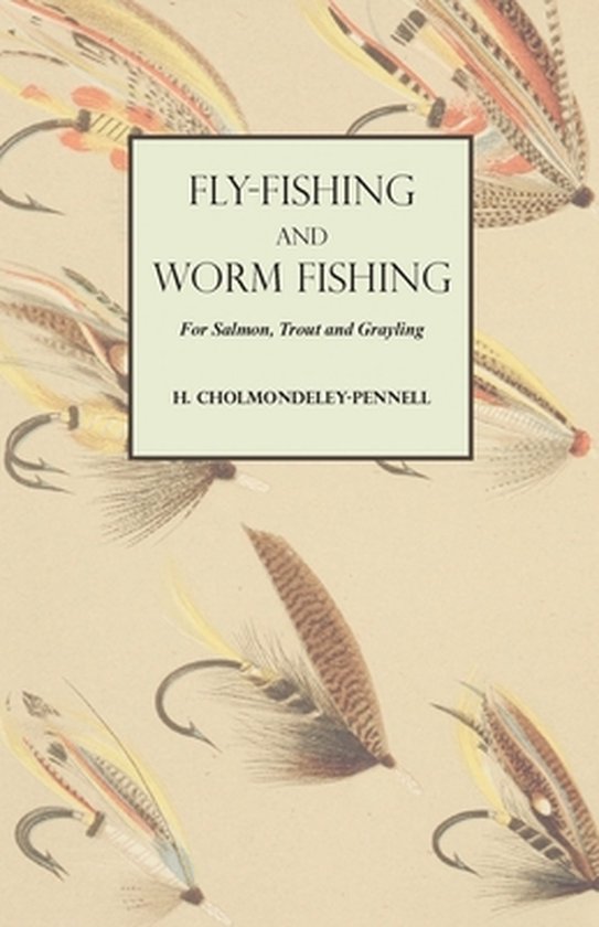Fly-Fishing and Worm Fishing for Salmon, Trout and Grayling - cover
