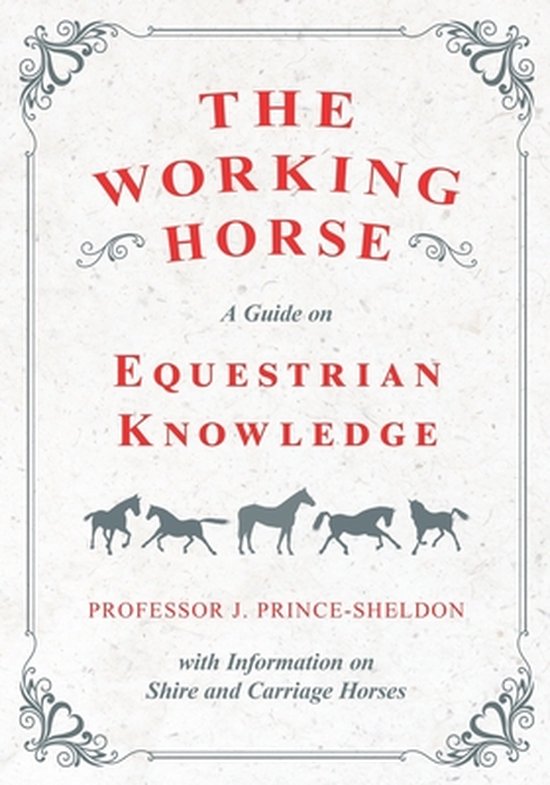 The Working Horse - A Guide on Equestrian Knowledge with Inf ... - cover