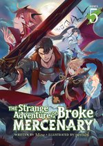 The Strange Adventure of a Broke Mercenary (Light Novel)-The Strange Adventure of a Broke Mercenary (Light Novel) Vol. 5